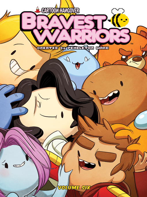 Title details for Bravest Warriors (2012), Volume 6 by Pendleton Ward - Available